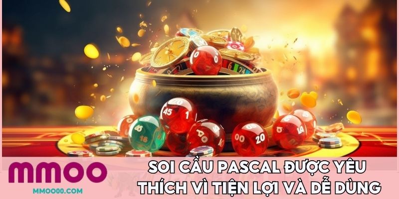Soi cầu Pascal được yêu thích vì tiện lợi và dễ dùng